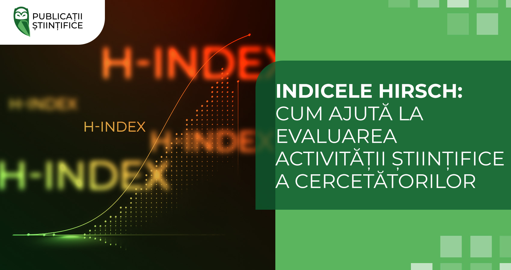Indicele Hirsch: Cum ajută la evaluarea activității științifice a cercetătorilor