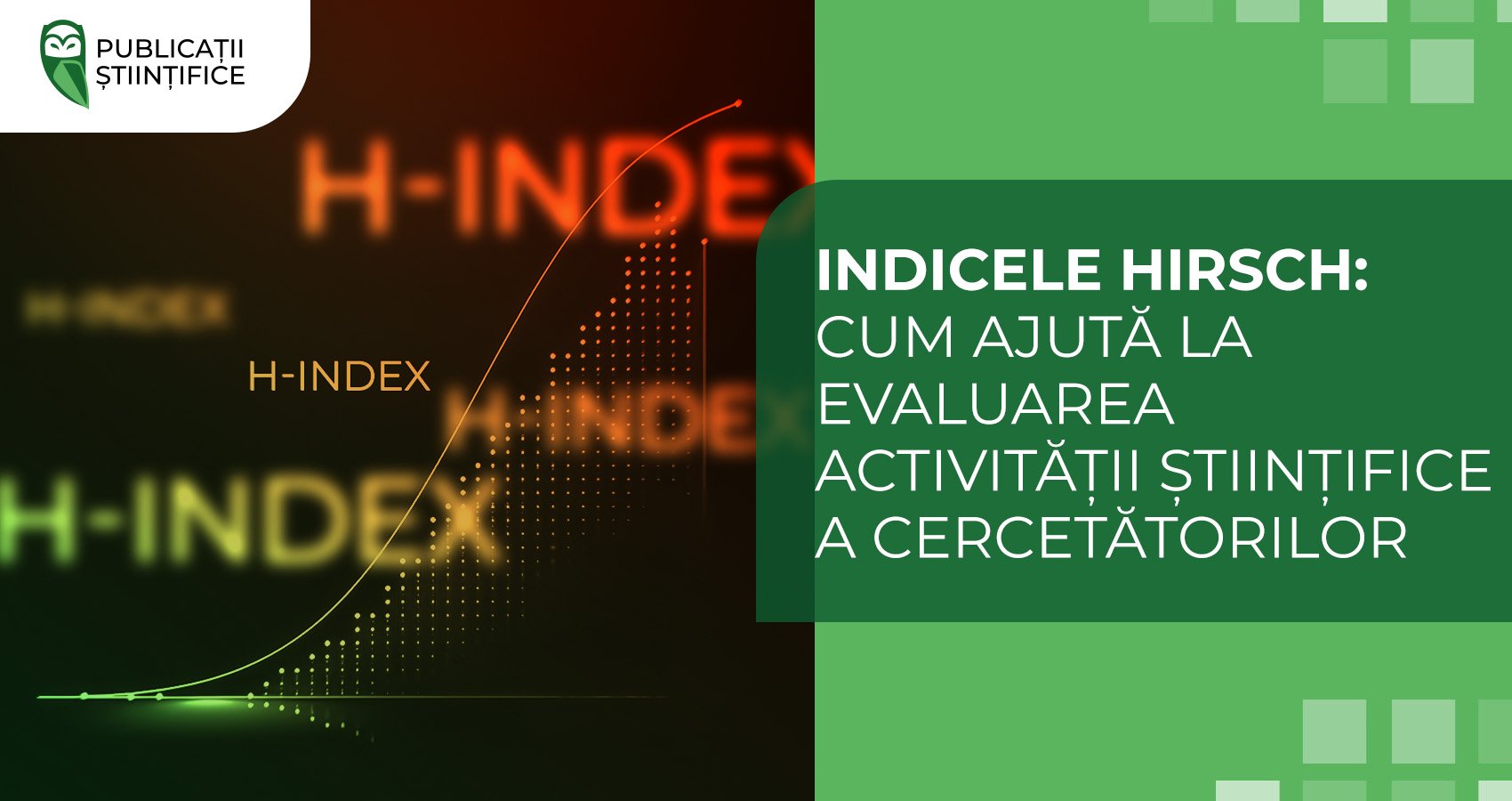 Indicele Hirsch: Cum ajută la evaluarea activității științifice a cercetătorilor