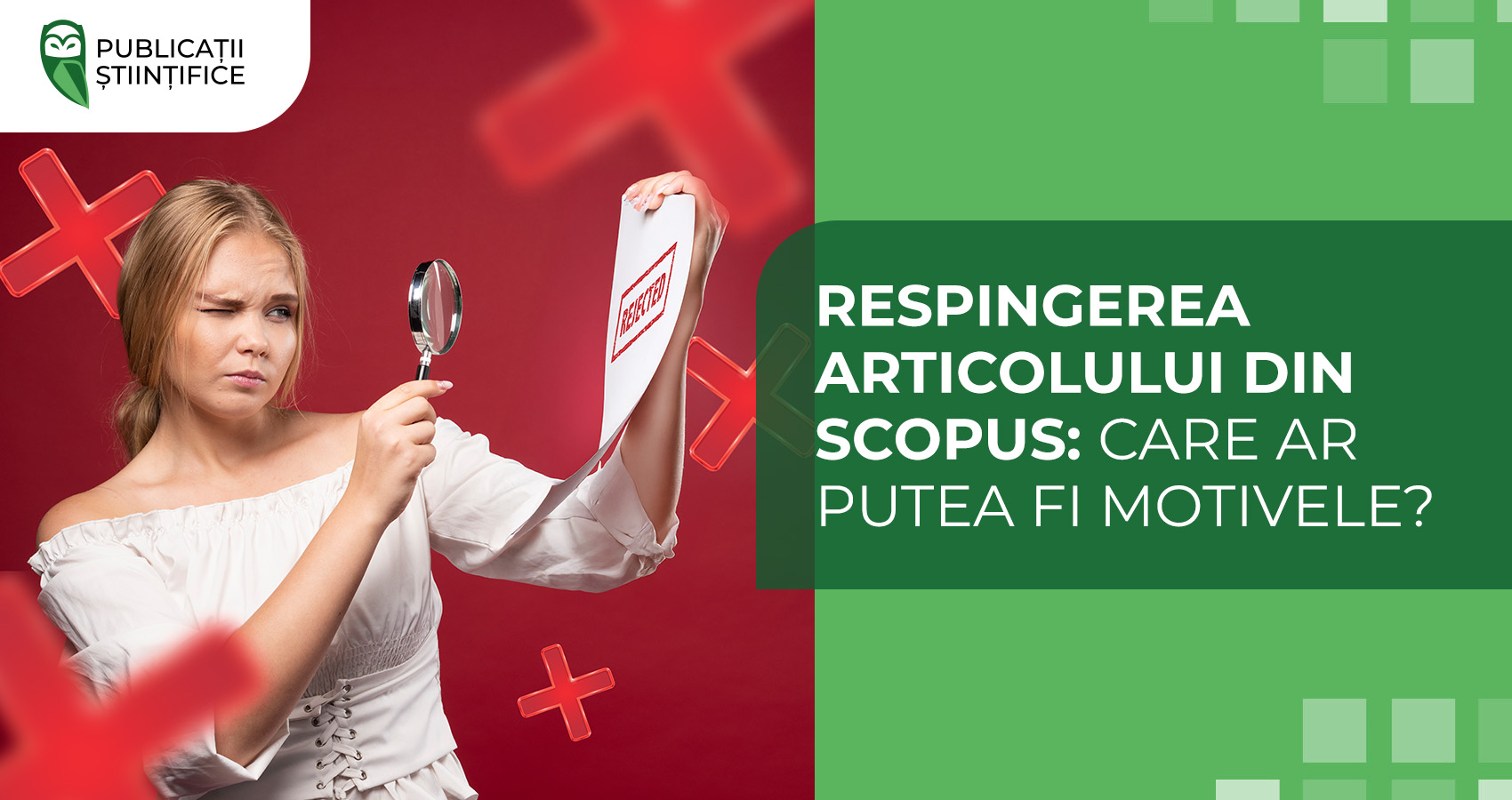 Respingerea articolului din Scopus: care ar putea fi motivele?