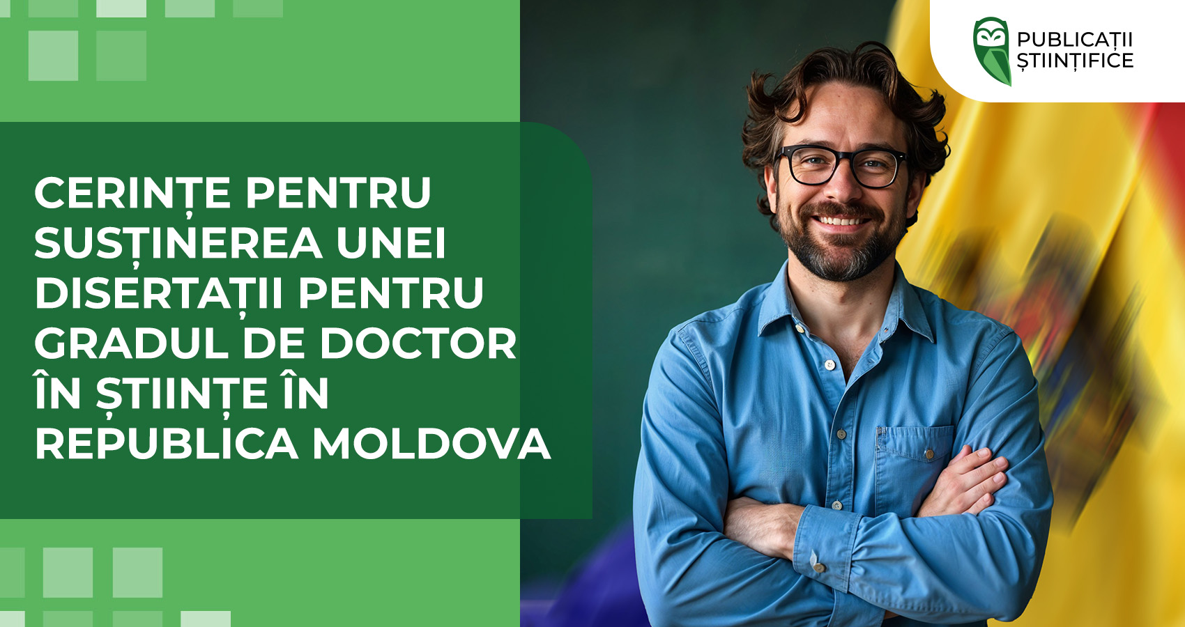 Cerințe pentru susținerea unei disertații pentru gradul de Doctor în Științe în Republica Moldova