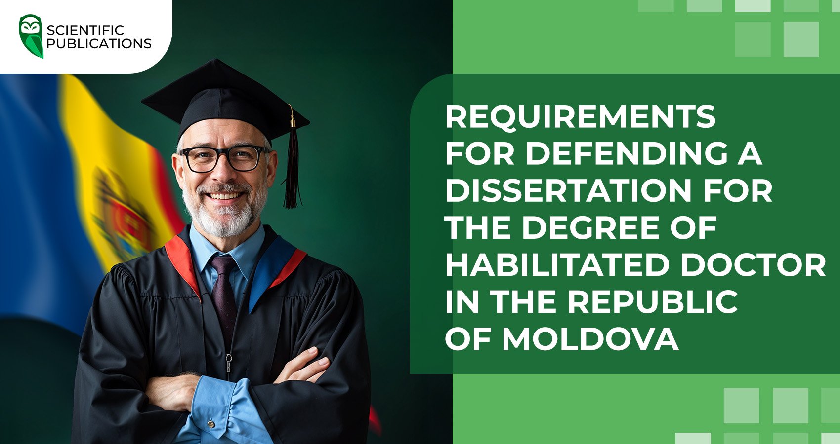 Requirements for defending a dissertation for the degree of habilitated doctor in Moldova