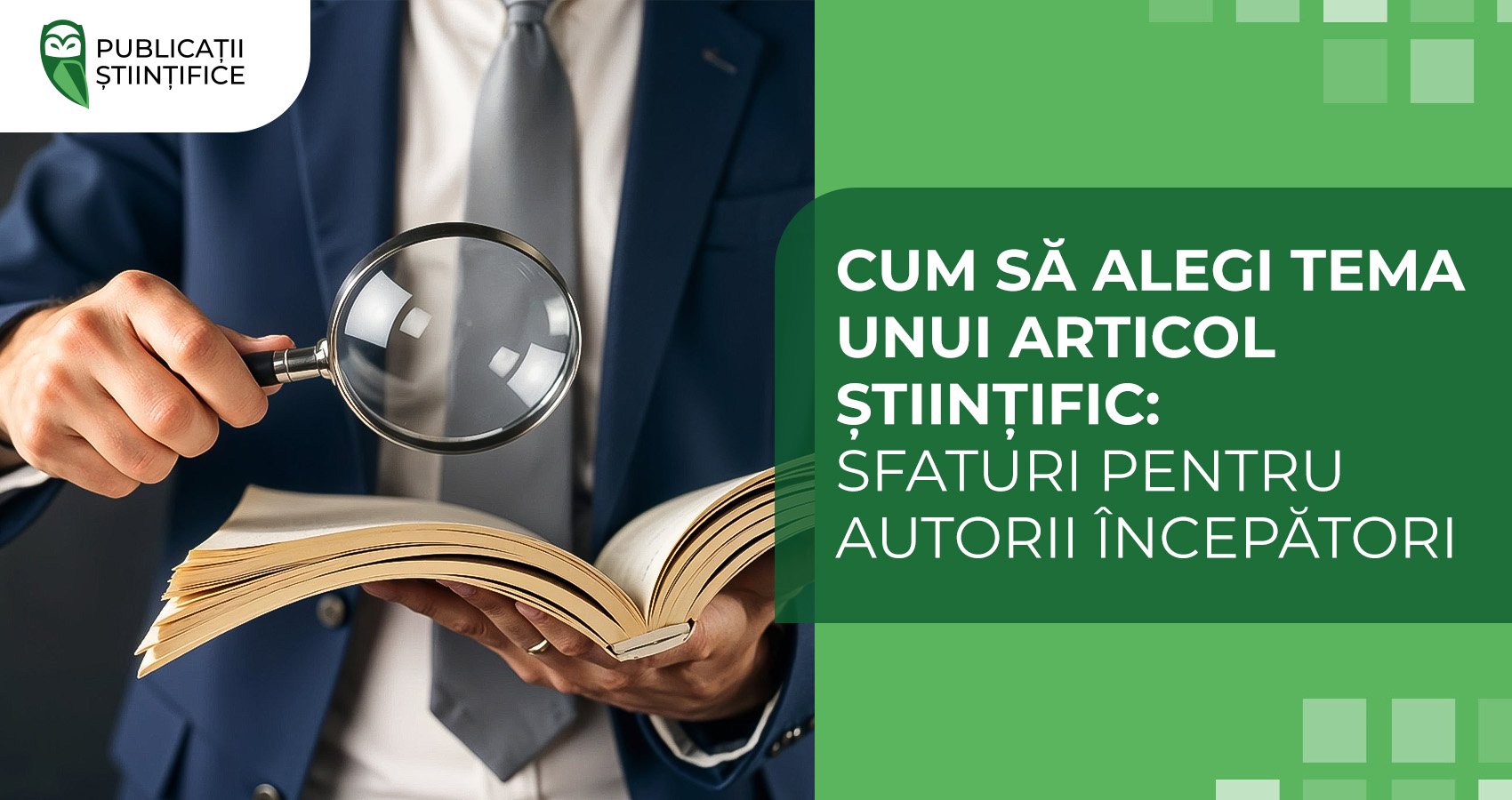 Cum să alegi tema unui articol științific: sfaturi pentru autorii începători