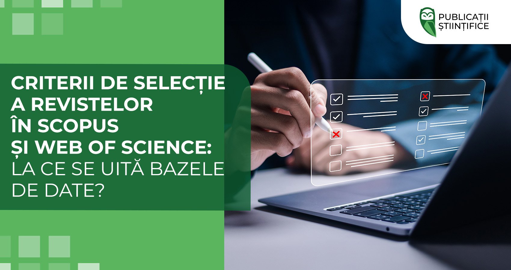 Criterii de selecție a revistelor în Scopus și Web of Science: la ce se uită bazele de date?