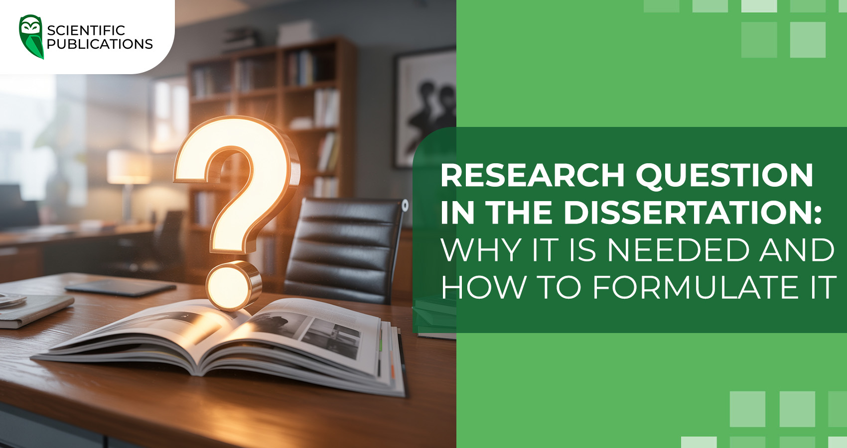Research question in the dissertation: why it is needed and how to formulate it
