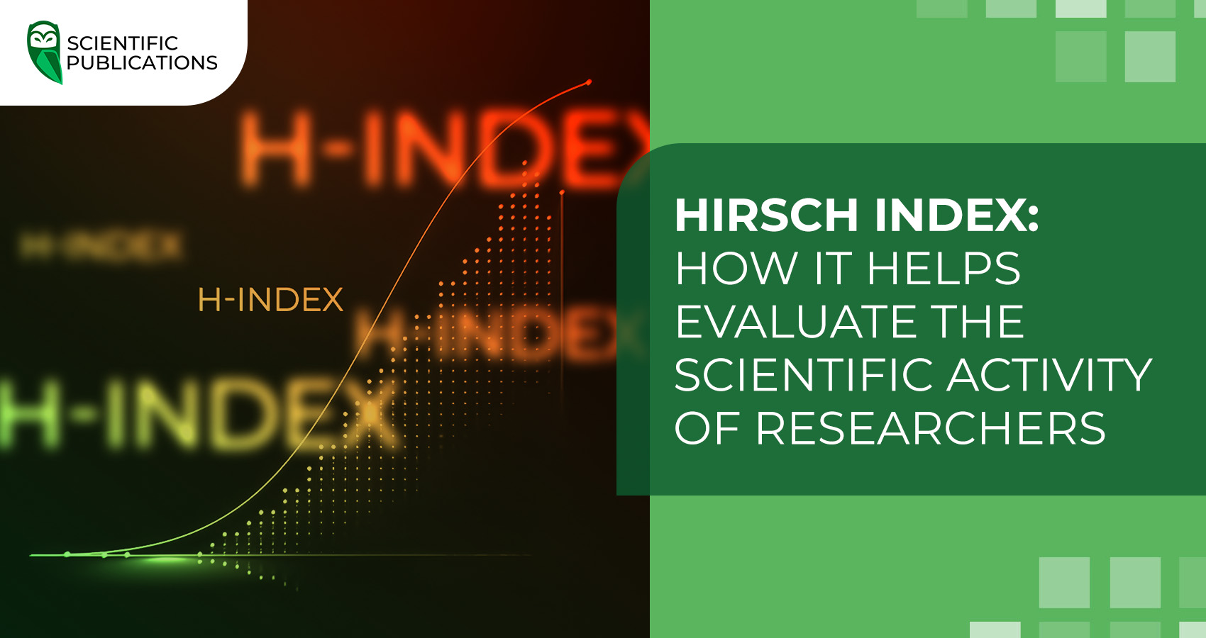 Hirsch Index: How it helps evaluate the scientific activity of researchers