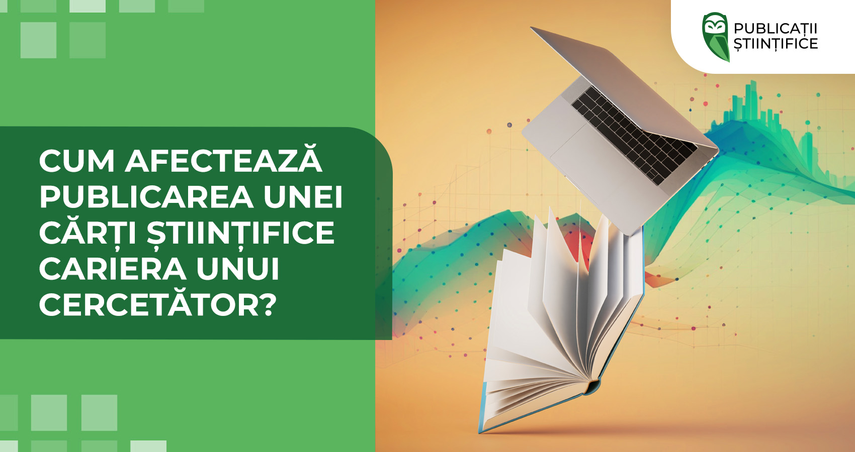 Cum afectează publicarea unei cărți științifice cariera unui cercetător?